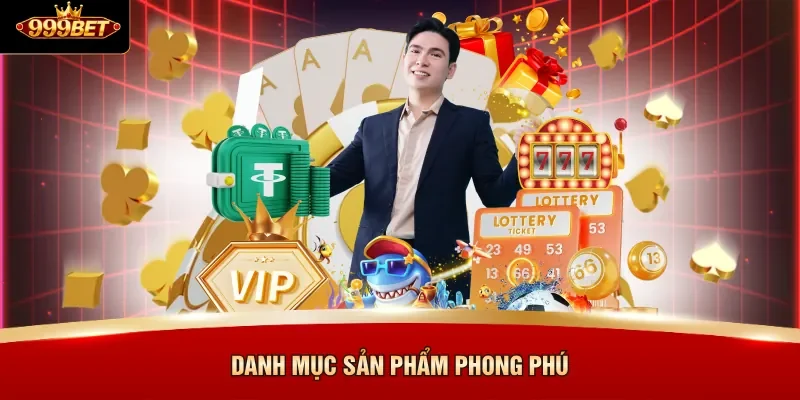 Danh mục sản phẩm phong phú