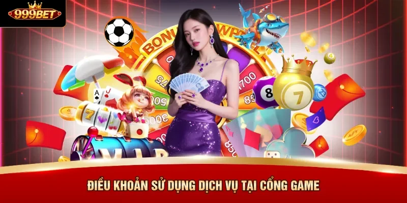 Điều khoản sử dụng dịch vụ tại cổng game