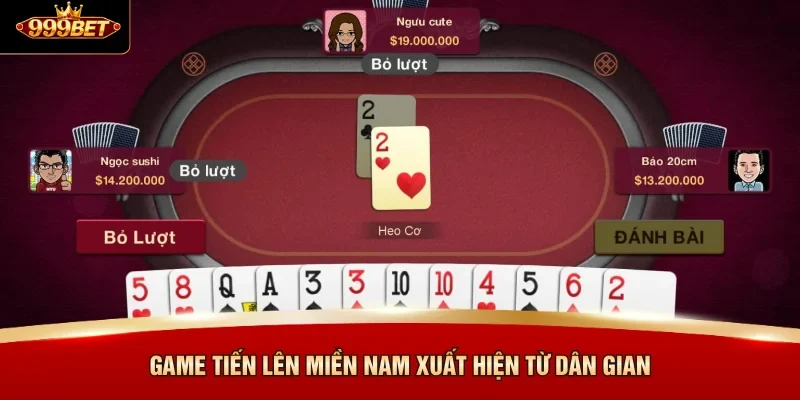 Game Tiến Lên Miền Nam xuất hiện từ dân gian