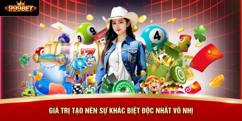 Giá trị tạo nên sự khác biệt độc nhất vô nhị