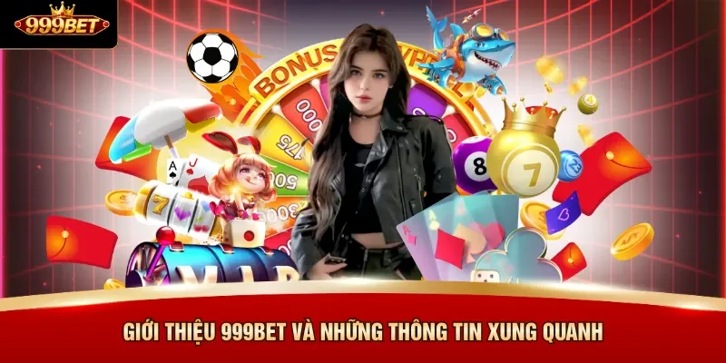 Giới thiệu 999BET và những thông tin xung quanh