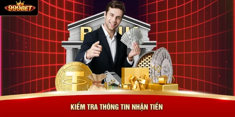 Kiểm tra thông tin nhận tiền 