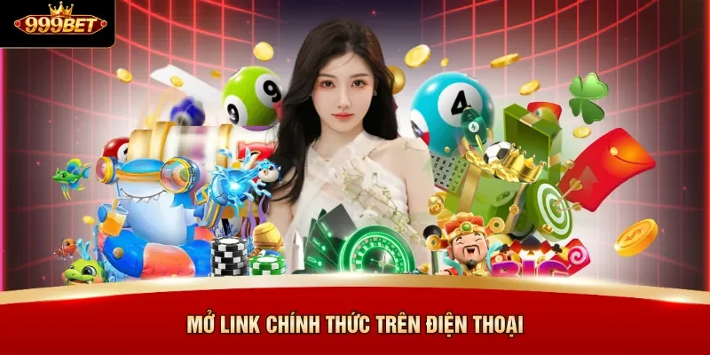 Mở link chính thức trên điện thoại 