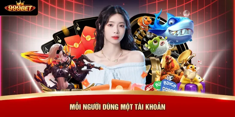Mỗi người dùng một tài khoản