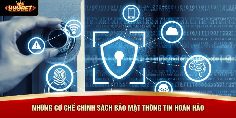 Những cơ chế chính sách bảo mật thông tin hoàn hảo 