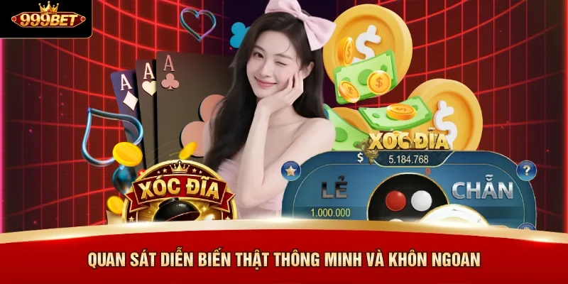 Quan sát diễn biến thật thông minh và khôn ngoan