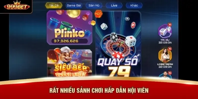 Rất nhiều sảnh chơi hấp dẫn hội viên