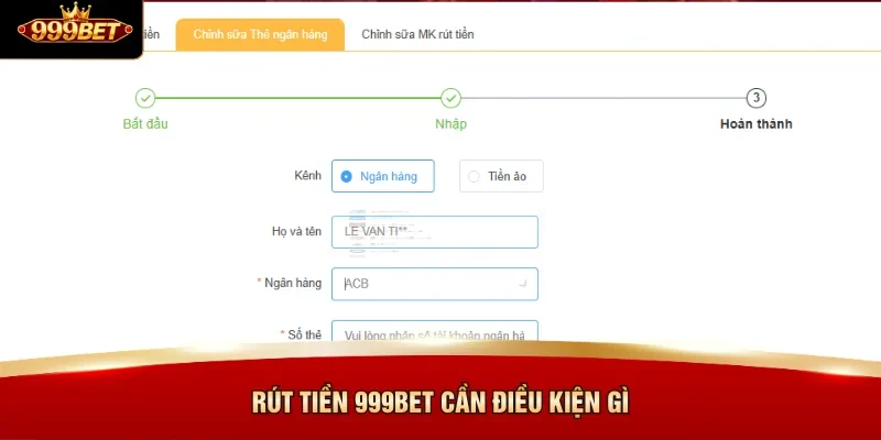 Rút tiền 999BET cần điều kiện gì
