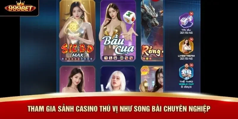 Tham gia sảnh Casino thú vị như song bài chuyên nghiệp
